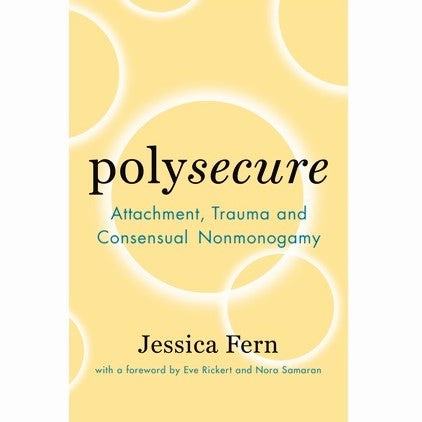 Book - Polysecure: Attachment, Trauma and Consensual Nonmonogamy - English