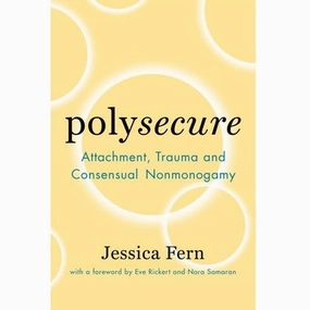Book - Polysecure: Attachment, Trauma and Consensual Nonmonogamy - English